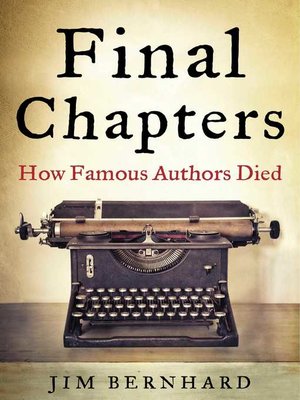cover image of Final Chapters: How Famous Authors Died